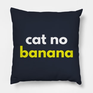 Cat No Banana - Angry Banana Cat meme Pillow