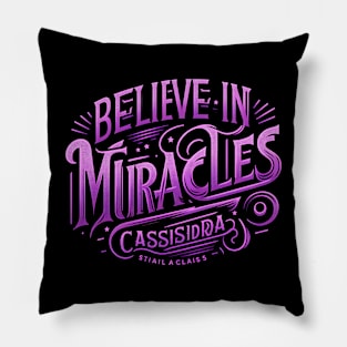 BELIEVE IN MIRACLES - TYPOGRAPHY INSPIRATIONAL QUOTES Pillow