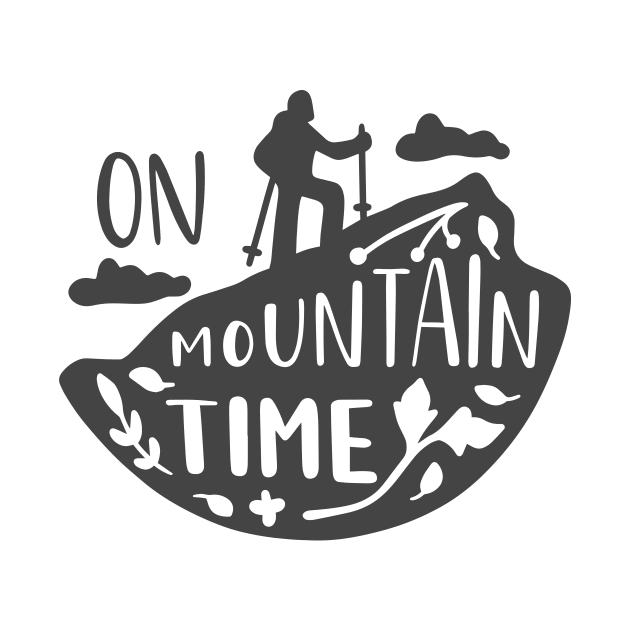 On Mountain Time, Outdoors Shirt, Hiking Shirt, Adventure Shirt, Camping Shirt by ThrivingTees