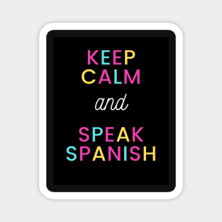 Keep calm and speak spanish Magnet