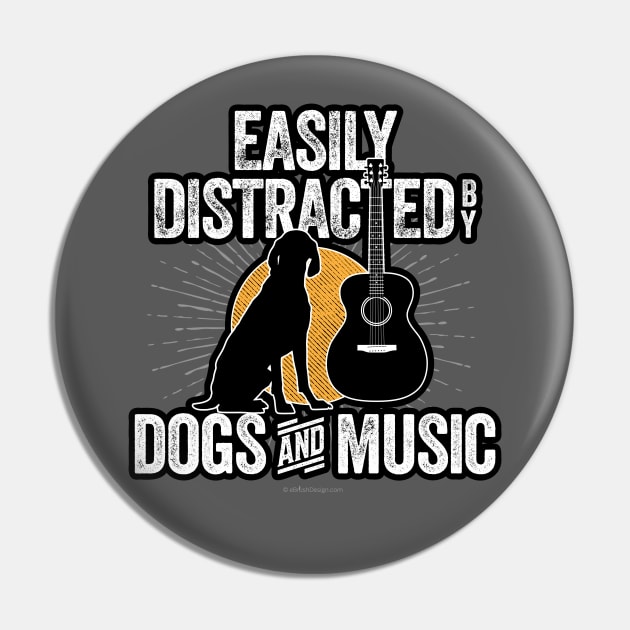 Easily Distracted by Dogs and Music Pin by eBrushDesign