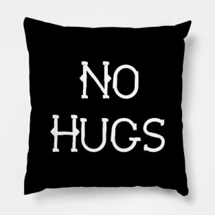 No hugs Pillow