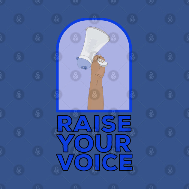 Discover Raise your voice - Raise Your Voice - T-Shirt