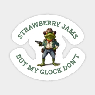 Strawberry Jams But My Glock Don’t - Cowboy Frog Magnet