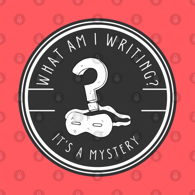 What am I writing? It's a Mystery by PetraKDesigns