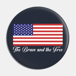 The Brave and The Free America First Pin