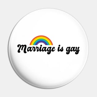 Marriage is Gay Pin