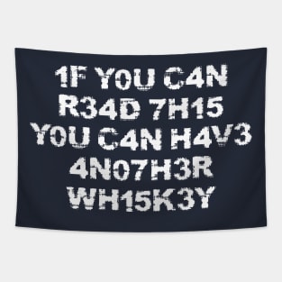 If you can read this have another whiskey drinking humour Tapestry