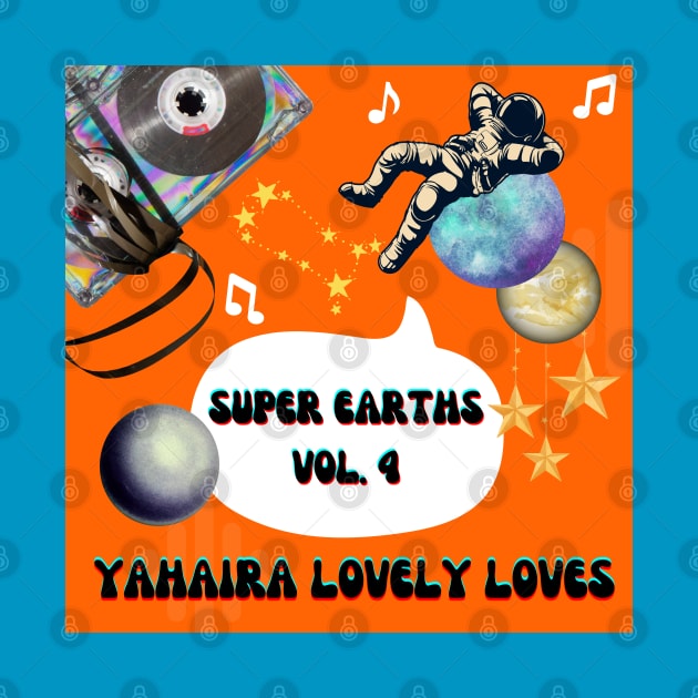 Super Earths Vol. 4 by Yahaira Lovely Loves by Yahaira Lovely Loves 