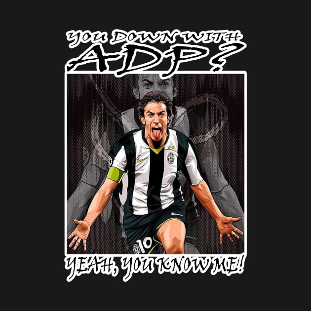 OG Footballers - Italy - Alessandro Del Piero - YOU DOWN WITH ADP? by OG Ballers