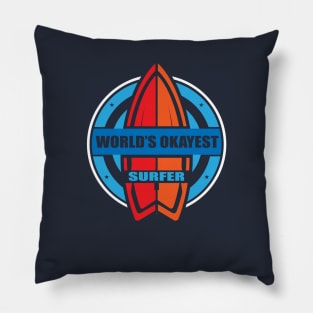 World's Okayest Surfer | Cool Surfing T-Shirt for Surfers Pillow