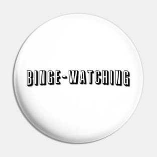 Binge-Watching Pin