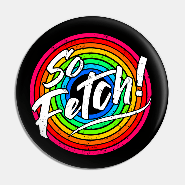 So Fetch! 2 Pin by TaliDe