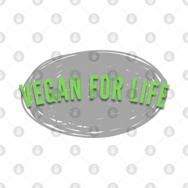 Vegan For Life, Vegan Statement, Vegan Quote by DMS DESIGN