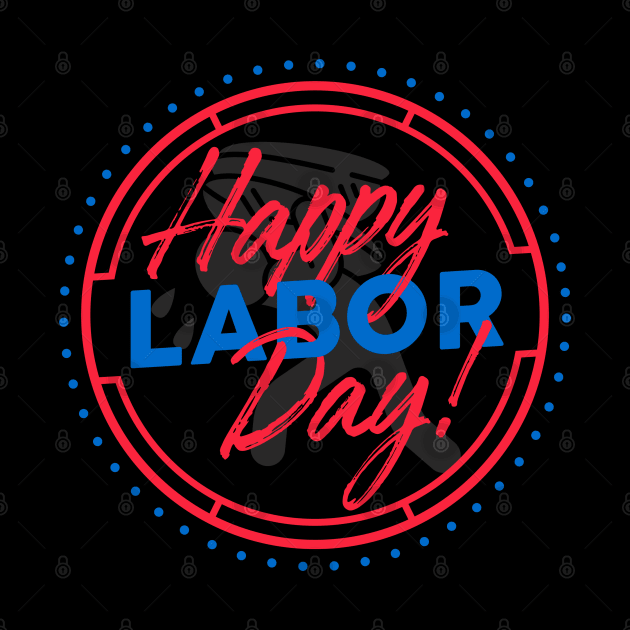 Happy Labor Day by PatBelDesign