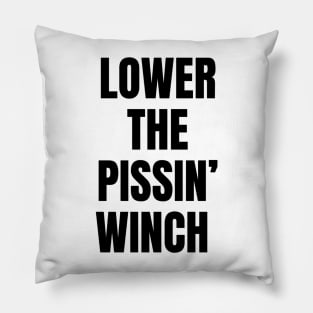 Joe Wilkinson Lower the Pissin’ Winch Pillow