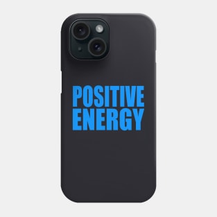 Positive energy Phone Case