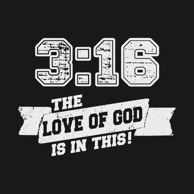 3:16 Love of God by helloshirts