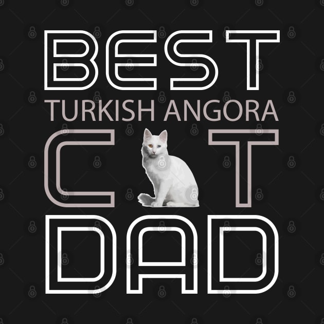 Best Turkish Angora Cat Dad by AmazighmanDesigns