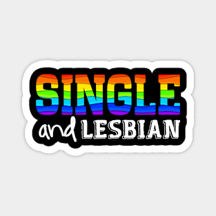 Single And Lesbian Pride Rainbow Gay LGBT Magnet