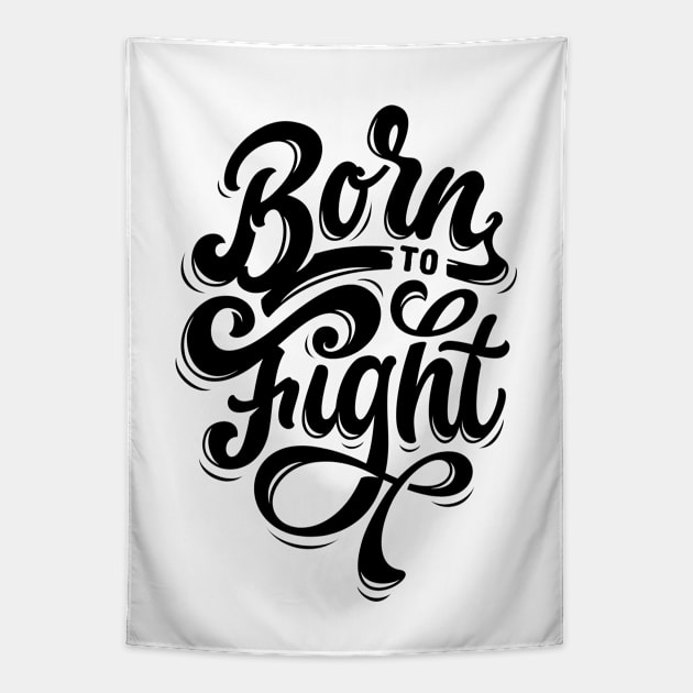 Fighter Series: Born to fight (black graphic) Tapestry by Jarecrow 