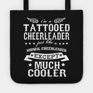 I’M A Tattooed Cheerleader Just Like A Normal Cheerleader Except Much Cooler Tote