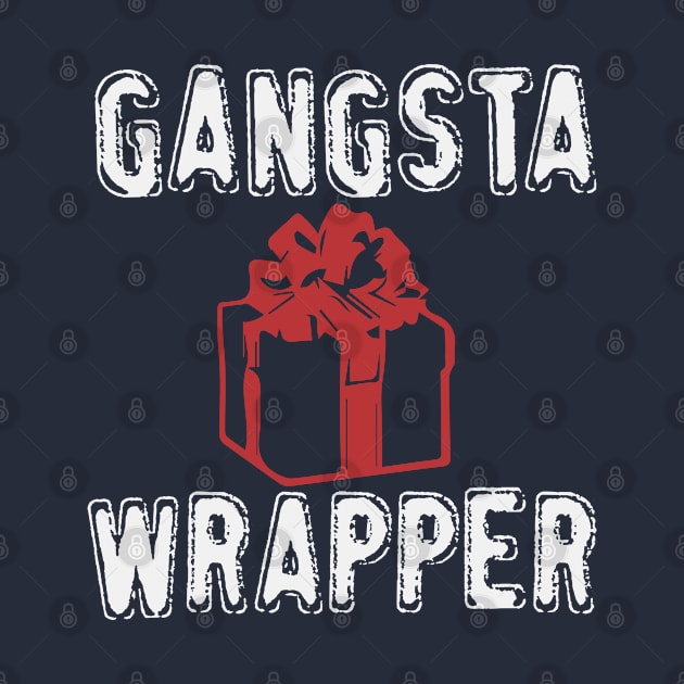 Gangsta Wrapper by TeePixelate