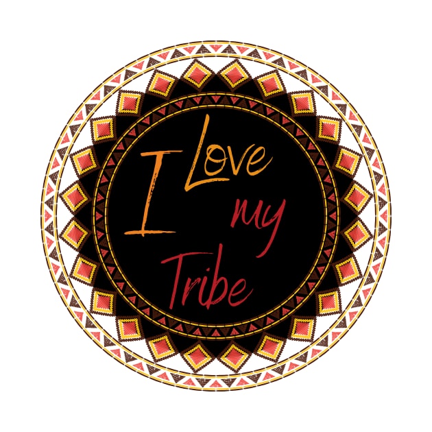 I love My Tribe by NICHE&NICHE