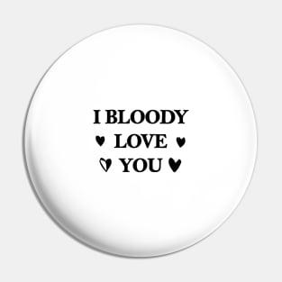 Happy Valentines Day, Saint Valentin, I Bloody Love You Pin