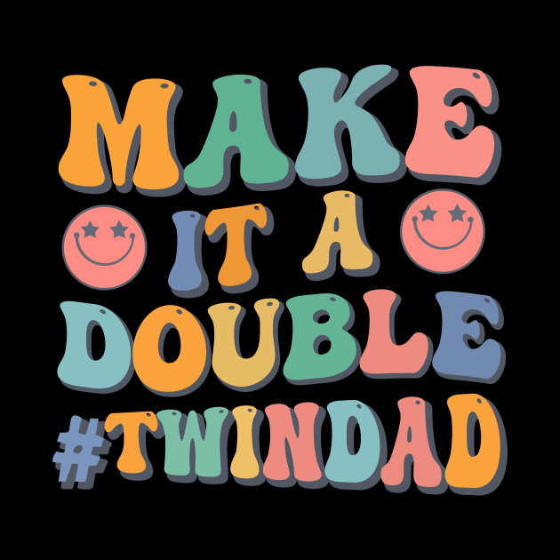 Make It A Double Twin Dad Expecting Twins Baby Announcement by New Hights