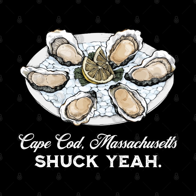 Cape Cod, Massachusetts Funny Shuck Yeah Vacation Gift by grendelfly73