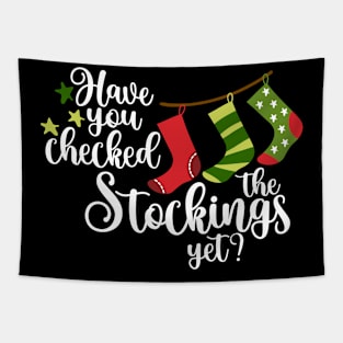 have you checked the stockings yet. Tapestry