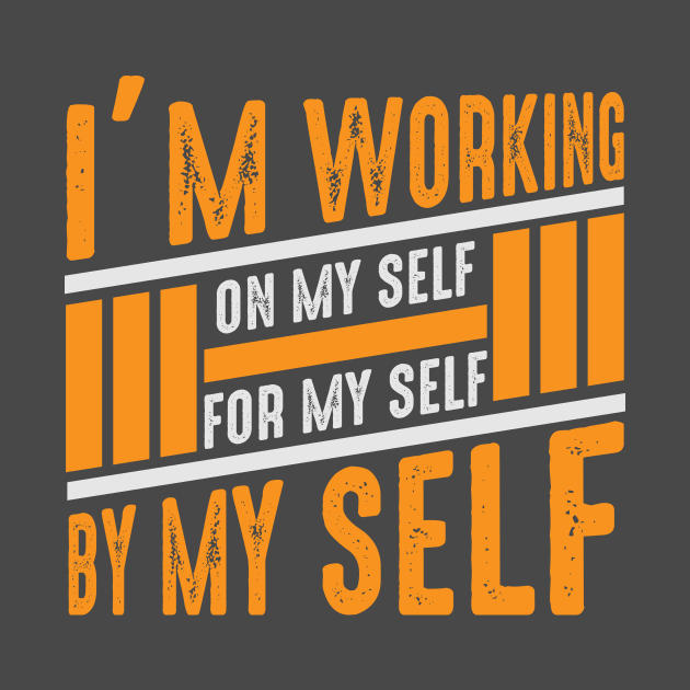 Motivation Tshirt "I work for my self" by Pencil Play Studio