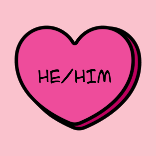 Pronoun He/Him Conversation Heart in Pink T-Shirt