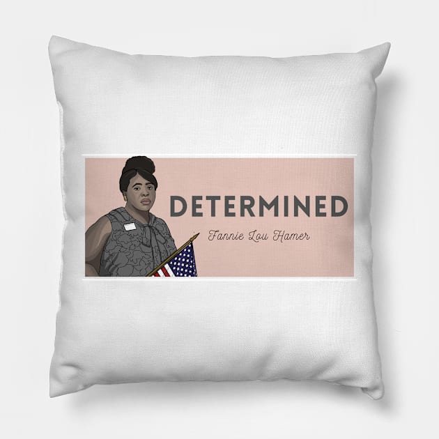 Historical Figures: Fannie Lou Hamer: "Determined" Pillow by History Tees