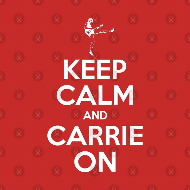 Keep Calm and Carrie On by Luckythelab