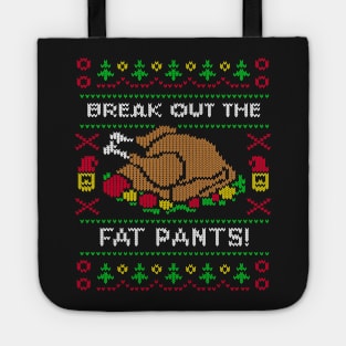 Break Out the Fat Pants Ugly Christmas Sweater Tote