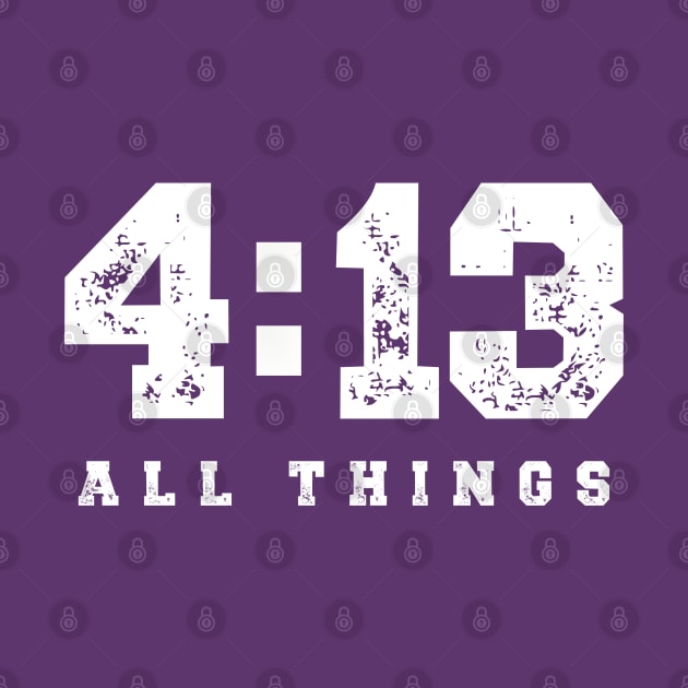 4:13 All Things by Holy One Designs