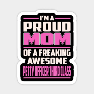 Proud MOM Petty Officer Third Class Magnet