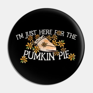 I'm just here for the pumpkin pie Pin