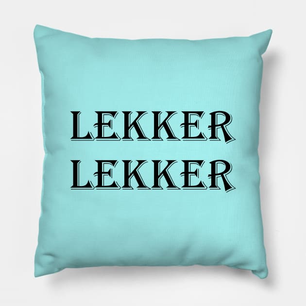 Lekker - South Africa Pillow by Estleentjie