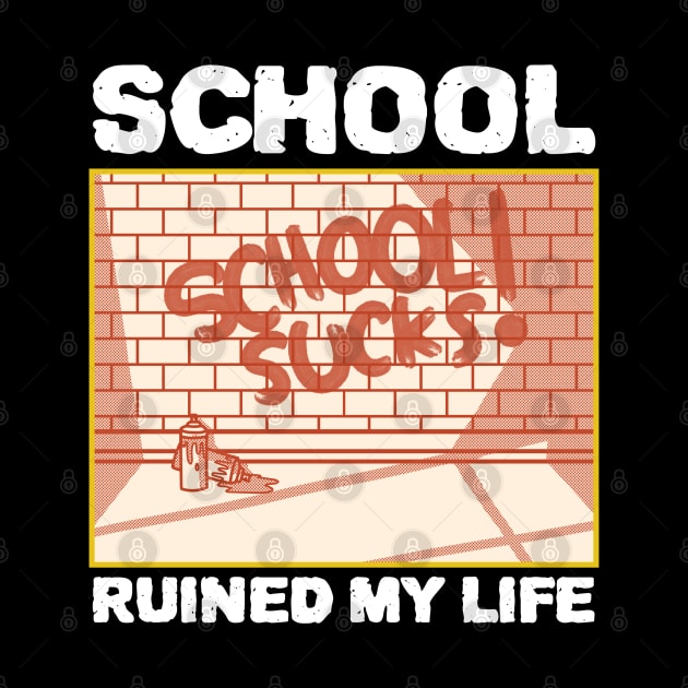 School Ruined My Life by ZenCloak