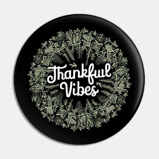 Thankful vibes Pin