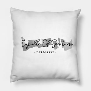 Capable Of Greatness! Pillow