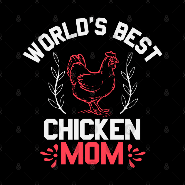 World Best Chicken Mom by khalmer