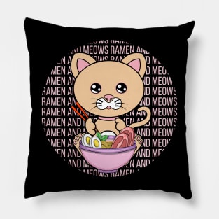 All I Need is ramen and cats, ramen and cats, ramen and cats lover Pillow