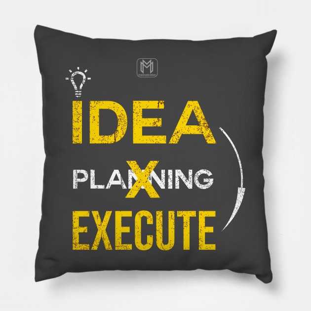 Idea to Execution Pillow by maimotivation