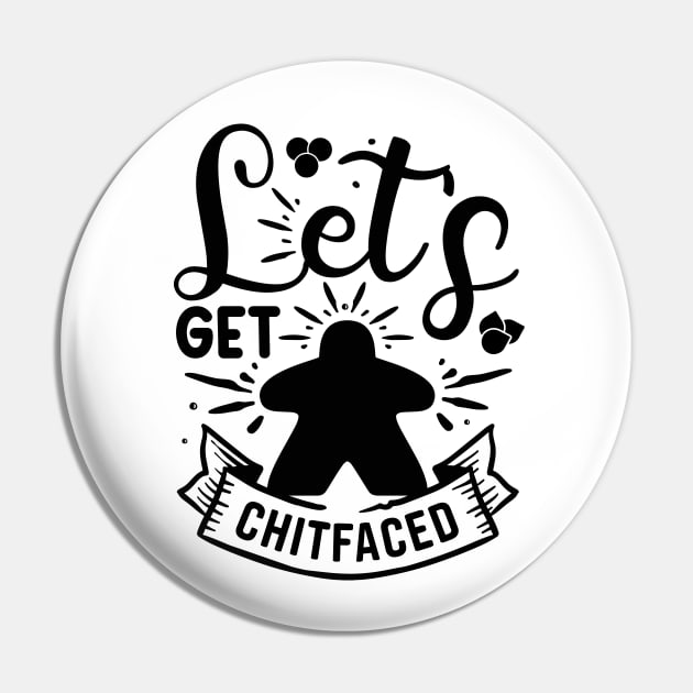 Let's Get ChitFaced Meeple Board Game Saying Art Pin by Beam Geeks