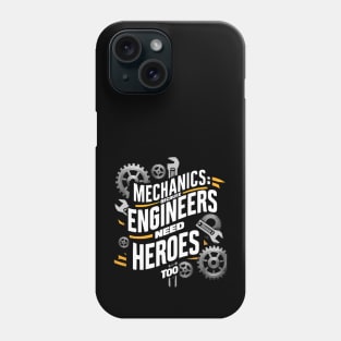 Mechanics: Because Engineers Need Heroes Too Phone Case