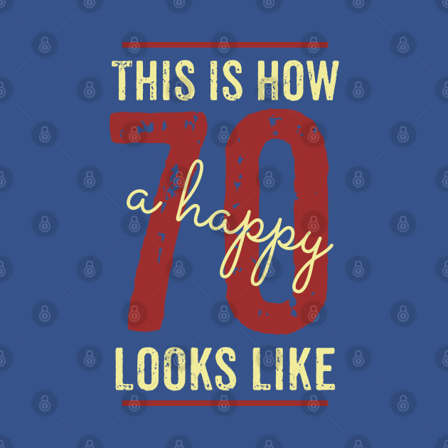 Discover This is how a happy 70 looks like - 70 Birthday - T-Shirt